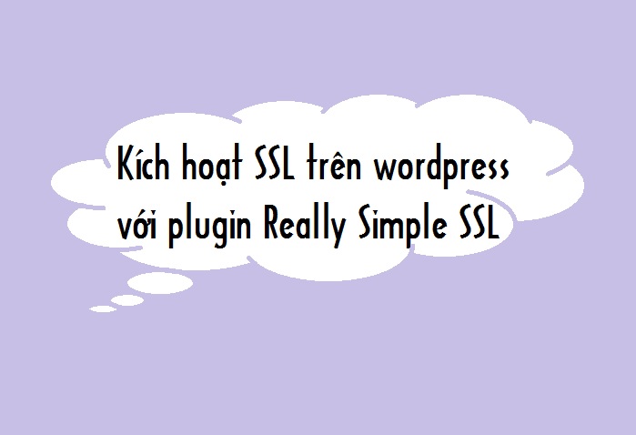 Kích hoạt SSL trên wordpress…